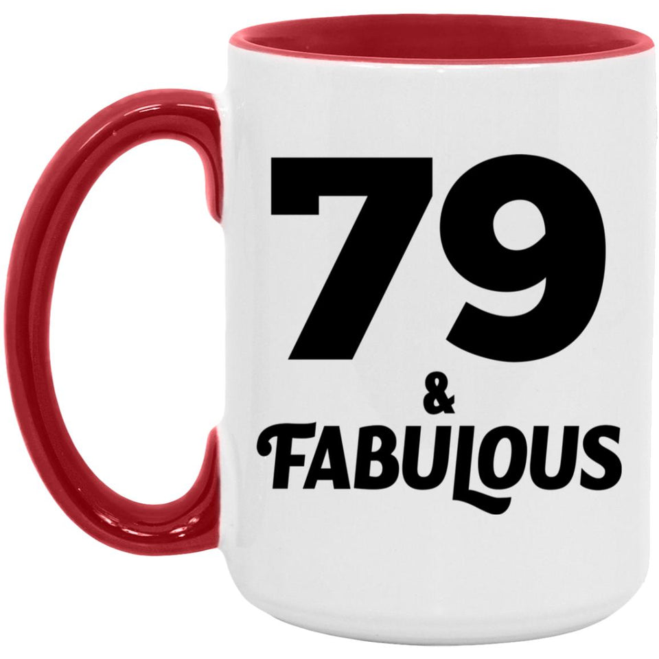 79th Birthday 79 & Fabulous - 15oz Accent Mug Red