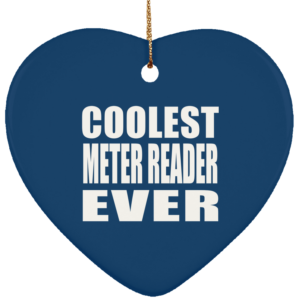 Coolest Meter Reader Ever - Heart Ornament