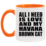 All I Need Is Love And My Havana Brown Cat - 11oz Accent Mug Orange
