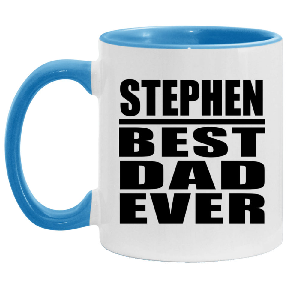 Stephen Best Dad Ever - 11oz Accent Mug Blue