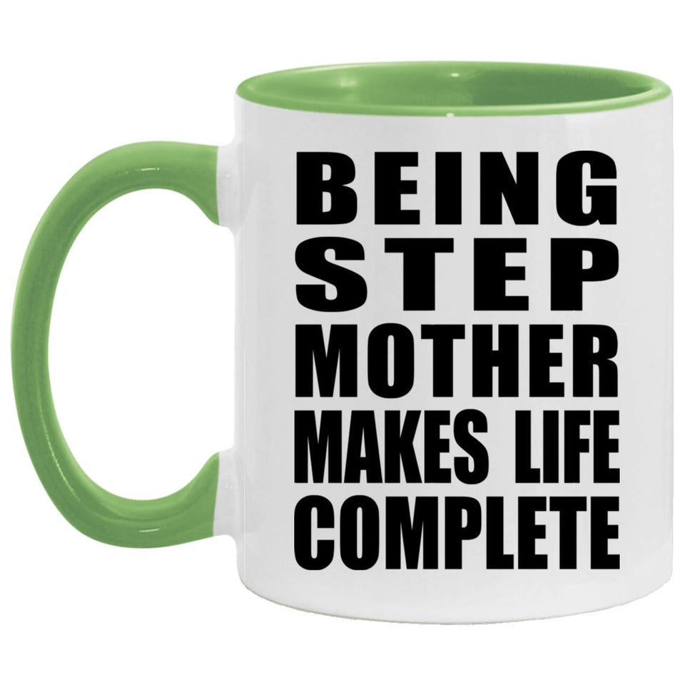 Being Step Mother Makes Life Complete - 11oz Accent Mug Green