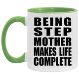 Being Step Mother Makes Life Complete - 11oz Accent Mug Green