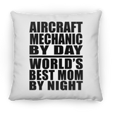 Aircraft Mechanic By Day World's Best Mom By Night - Throw Pillow