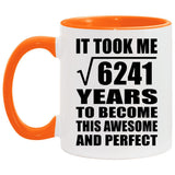 79th Birthday Took Square Root of 6241 Years To Awesome - 11oz Accent Mug Orange