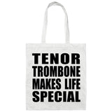 Tenor Trombone Makes Life Special - Tote Bag White