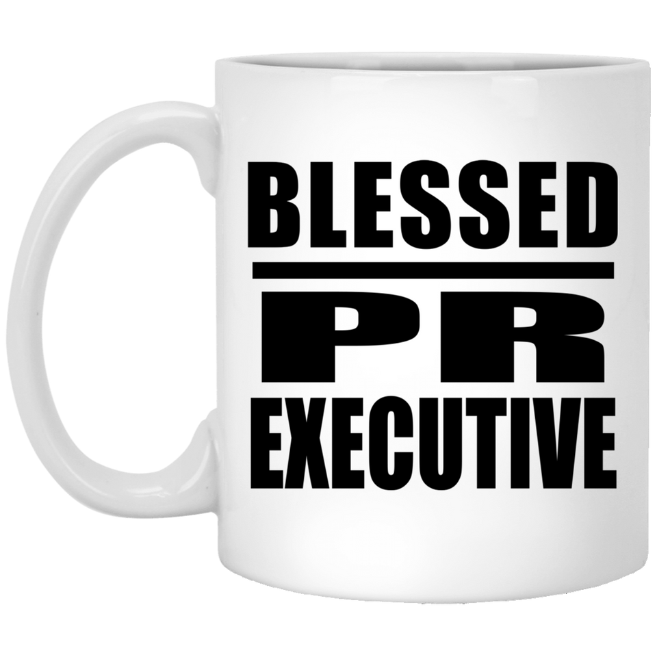 Blessed PR Executive - 11oz Coffee Mug