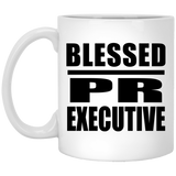 Blessed PR Executive - 11oz Coffee Mug