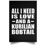 All I Need Is Love And A Kurilian Bobtail - Poster Portrait
