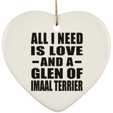 All I Need Is Love And A Glen Of Imaal Terrier - Heart Ornament