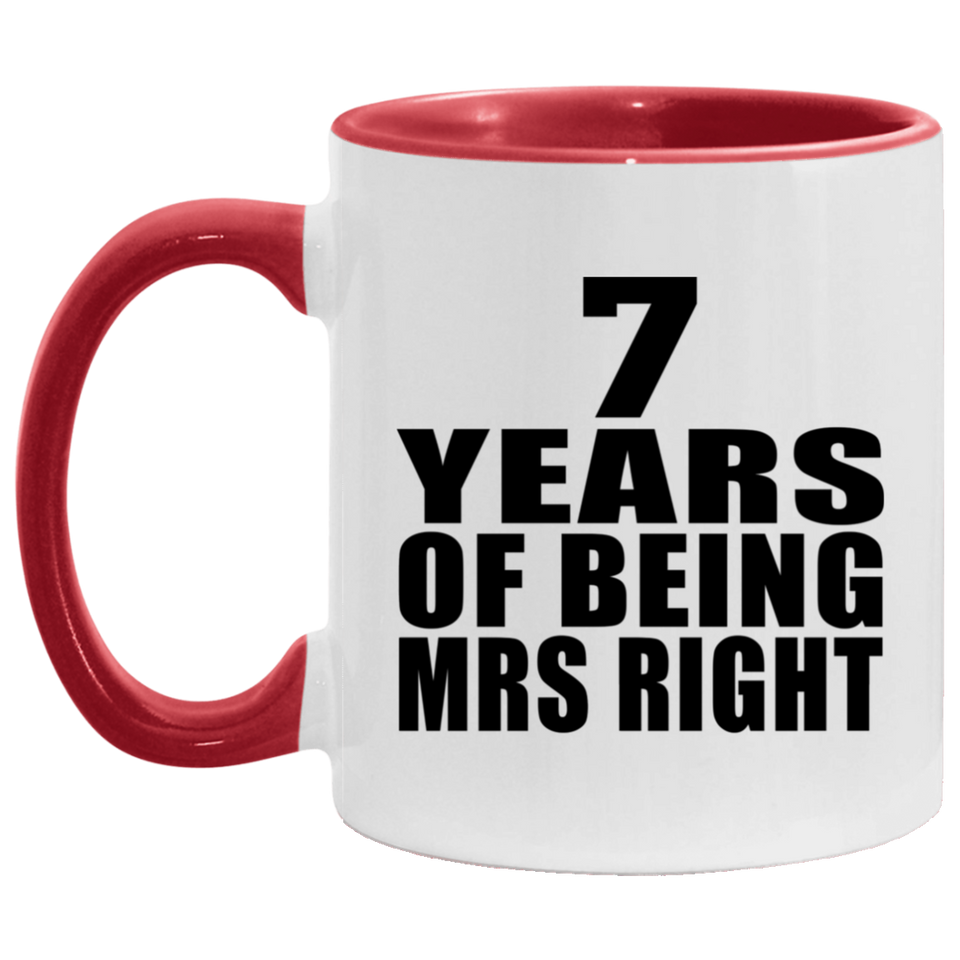 7th Anniversary 7 Years Of Being Mrs Right - 11oz Accent Mug Red