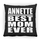 Annette Best Mom Ever - Throw Pillow Black
