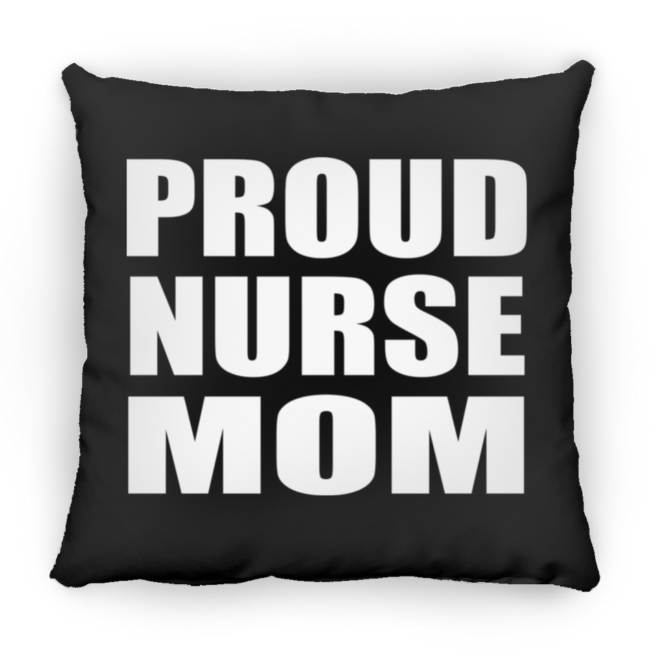 Proud Nurse Mom - Throw Pillow Black
