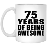 75th Birthday 75 Years Of Being Awesome - 11 Oz Coffee Mug