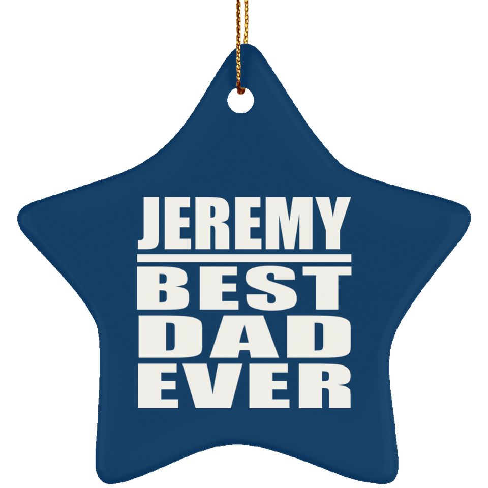 Jeremy Best Dad Ever - Star Ornament