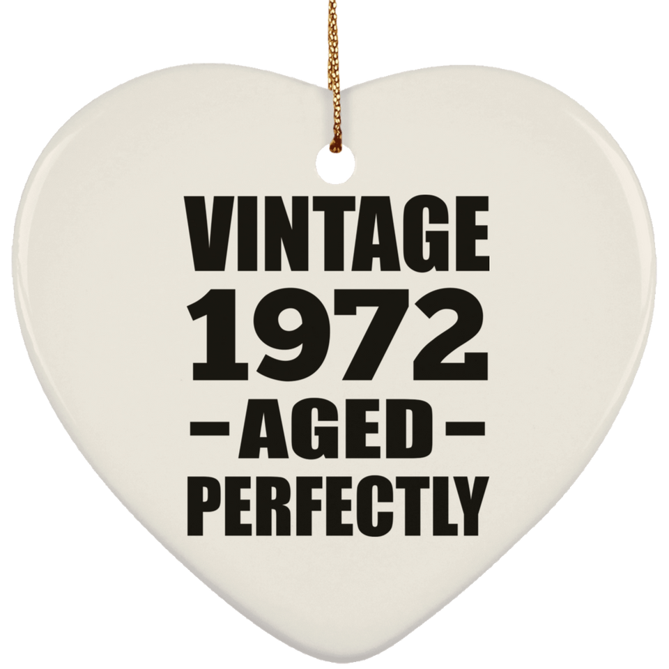 52nd Birthday Vintage 1972 Aged Perfectly - Heart Ornament