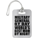 Military General By Day World's Best Mom By Night - Luggage Bag Tag