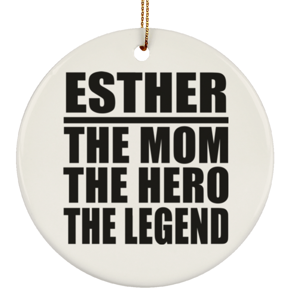 Esther The Mom The Hero The Legend - Circle Ornament
