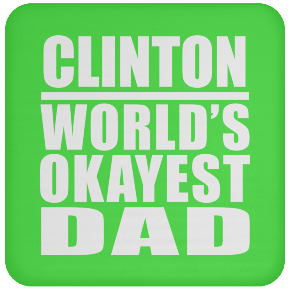 Clinton World's Okayest Dad - Coaster