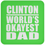 Clinton World's Okayest Dad - Coaster