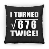 52nd Birthday I Turned Square Root of 676 Twice - Throw Pillow Black