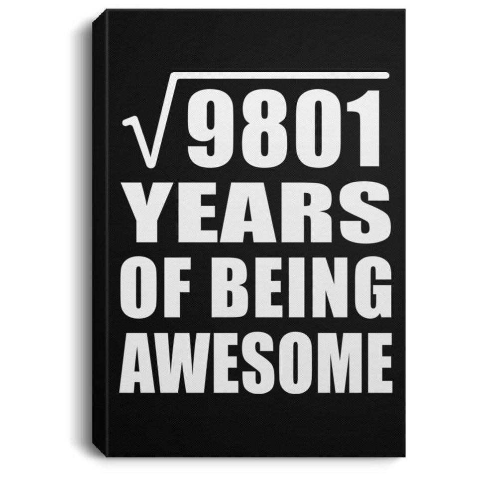99th Birthday Square Root of 9801 Years of Being Awesome - Canvas Portrait
