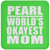 Pearl World's Okayest Mom - Drink Coaster