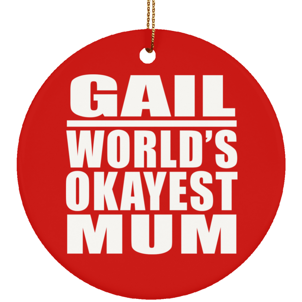 Gail World's Okayest Mum - Circle Ornament