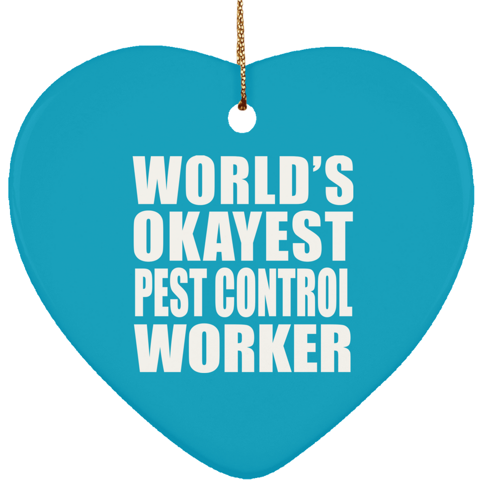 World's Okayest Pest Control Worker - Heart Ornament