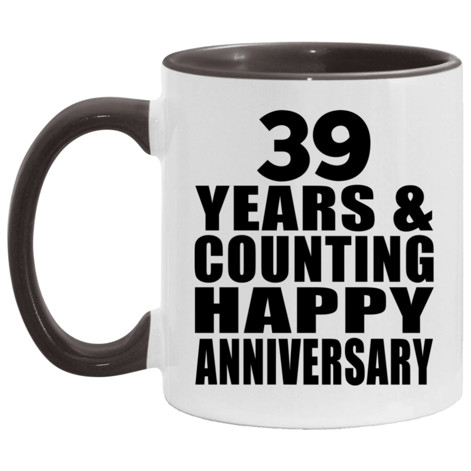 Happy 39th Anniversary 39 Years & Counting - 11oz Accent Mug Black