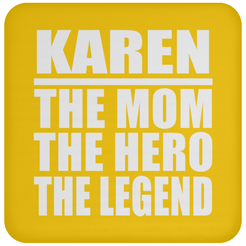 Karen The Mom The Hero The Legend - Drink Coaster