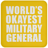World's Okayest Military General - Drink Coaster