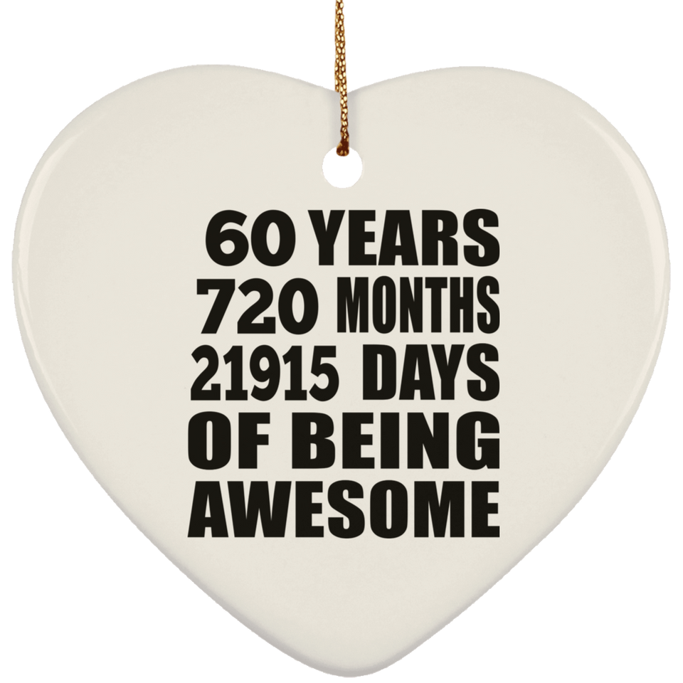 60th Birthday 60 Years 720 Months 21915 Days Of Awesome - Heart Ornament