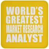 World's Greatest Market Research Analyst - Drink Coaster
