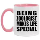 Being Zoologist Makes Life Special - 11oz Accent Mug Pink