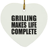 Grilling Makes Life Complete - Heart Ornament