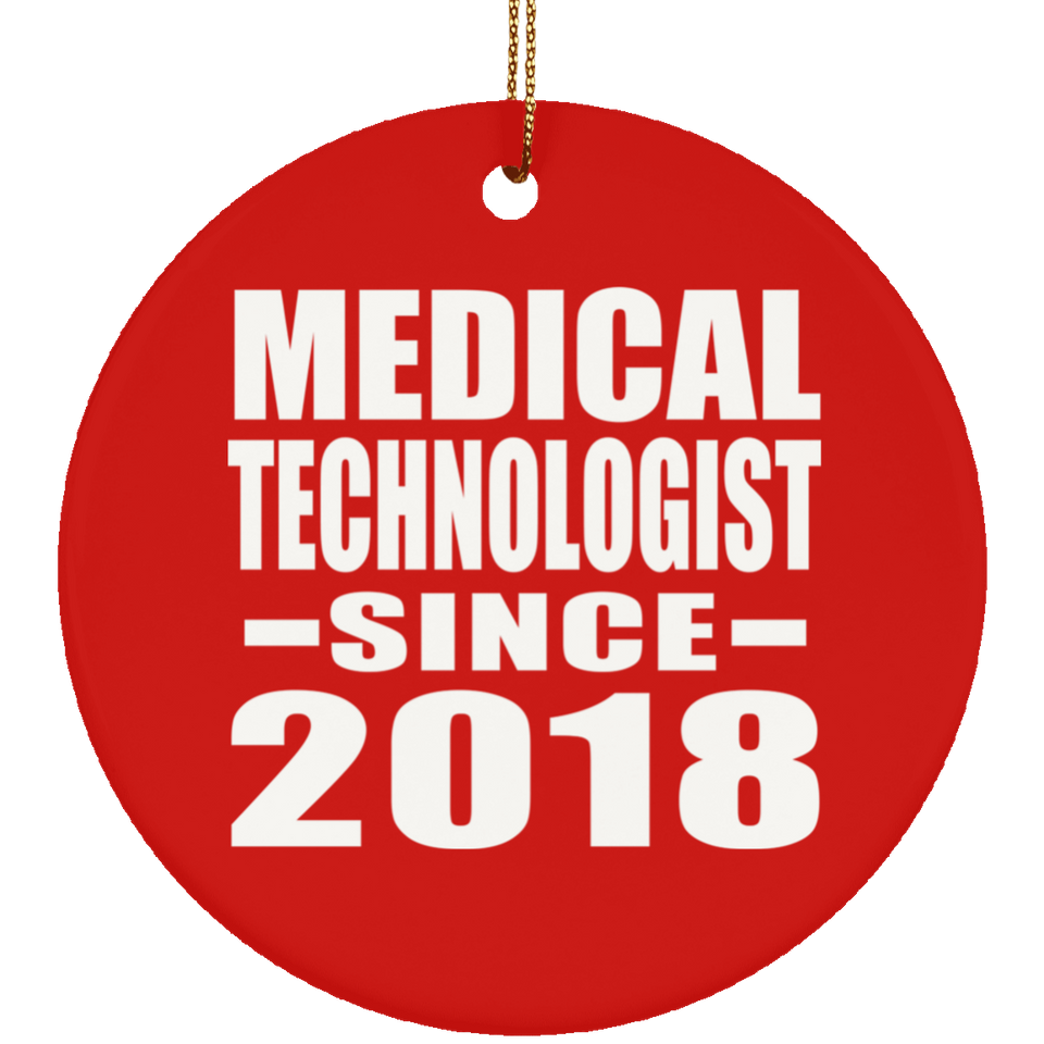 Medical Technologist Since 2018 - Circle Ornament
