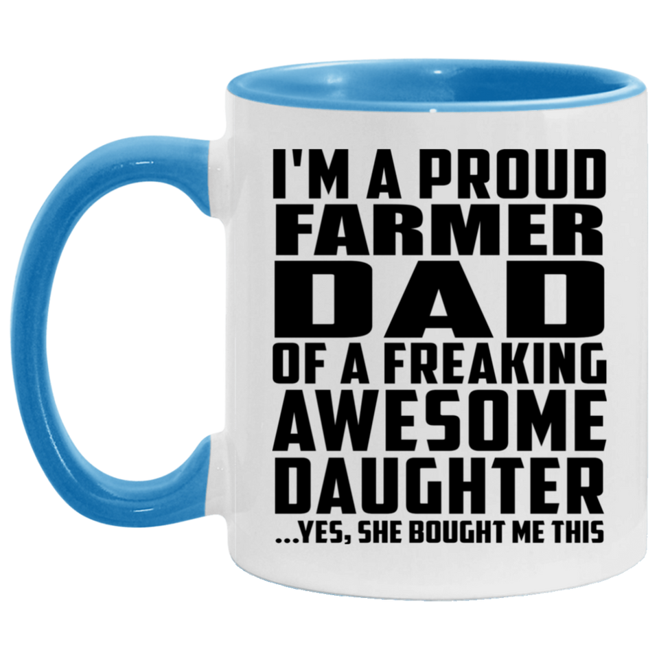 Proud Farmer Dad Of Awesome Daughter - 11oz Accent Mug Blue