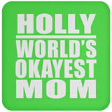Holly World's Okayest Mom - Drink Coaster