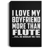 I Love My Boyfriend More Than Flute - Canvas Portrait