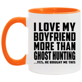 I Love My Boyfriend More Than Ghost Hunting - 11oz Accent Mug Orange