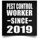 Pest Control Worker Since 2019 - Poster Square
