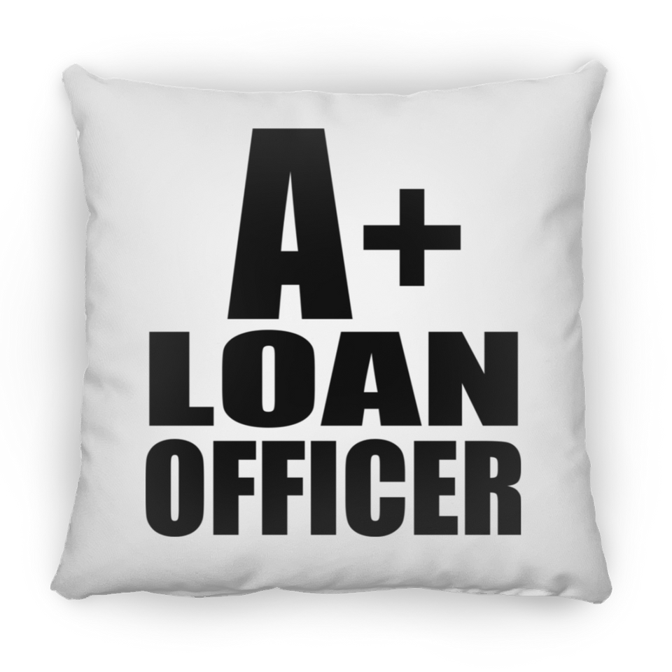 A+ Loan Officer - Throw Pillow