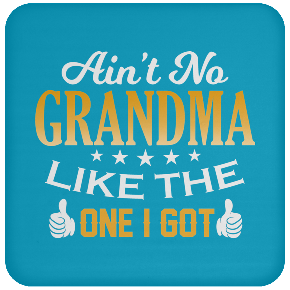 Ain't No Grandma Like The One I Got - Drink Coaster
