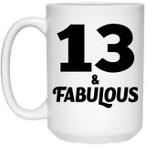 13th Birthday 13 & Fabulous - 15oz Coffee Mug