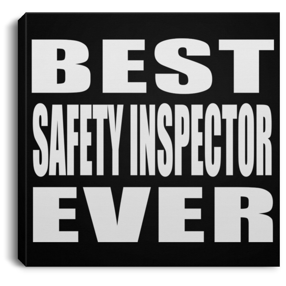 Best Safety Inspector Ever - Canvas Square