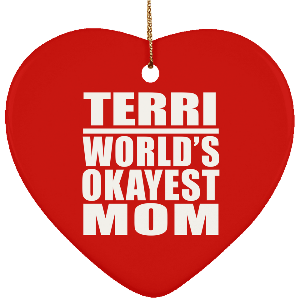 Terri World's Okayest Mom - Heart Ornament
