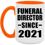 Funeral Director Since 2021 - 15oz Accent Mug Orange