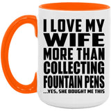 I Love My Wife More Than Collecting Fountain Pens - 15oz Accent Mug Orange