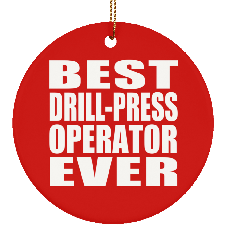 Best Drill-Press Operator Ever - Circle Ornament