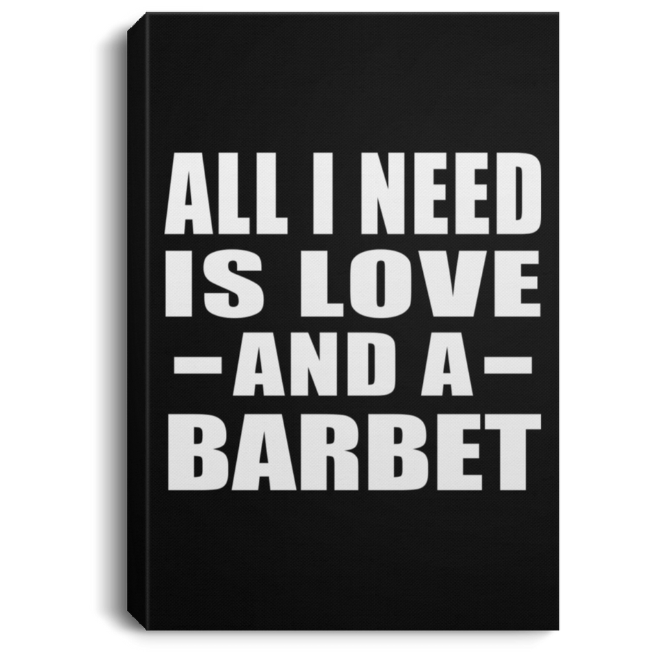 All I Need Is Love And A Barbet - Canvas Portrait